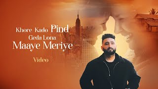 Khore Kado Pind Geda Lona Maaye Meriye Video Savi Kahlon  VYRL Punjabi [upl. by Onaicul]