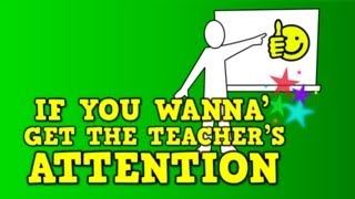 If You Wanna Get the Teachers Attention character song for kids [upl. by Carlton]