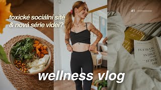 TOXICKÉ SOCIÁLNÍ SÍTĚ STRACH Z JÍDLA amp SPOUSTA MOTIVACE  wellness vlog 1 [upl. by Kieryt]