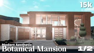 Roblox  Bloxburg 15k Modern Aesthetic Botanical Mansion EXTERIOR  12 [upl. by Nerine]