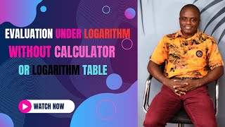 Mathematics Evaluation under logarithm without the use of calculator and logarithm table2 SS3 [upl. by Eornom933]