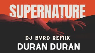 Duran Duran  Supernature DJ BVRD Remix [upl. by Bac]