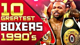 10 Greatest Boxers Of The 1990s [upl. by O'Callaghan]