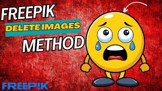 The Ultimate Guide to Deleting Freepik Images [upl. by Weisbart]