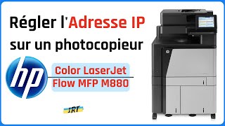 Comment régler ladresse IP sur un photocopieur HP  HP Color LaserJet flow MFP M880 [upl. by Laurence]