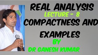 Lecture  8 Real Analysis Compactness and Examples [upl. by Leibman]