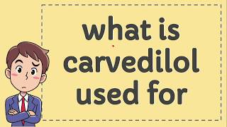 what is carvedilol used for [upl. by Hevak]