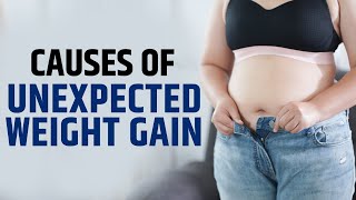 Weight Gaining Reason Top 7 Causes of Unexpected Weight Gain [upl. by Sherrard]