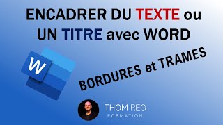 Comment ENCADRER du texte ou un titre   BORDURES et TRAMES de fond Cours WORD [upl. by Nirrej]