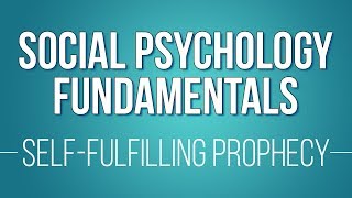 SelfFulfilling Prophecy Learn Social Psychology Fundamentals [upl. by Yelir]