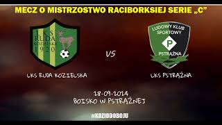 LKS Ruda Kozielska vs LKS Pstrążna [upl. by Carrew]