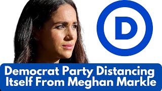 Democrat Party Distancing Itself From Meghan Markle [upl. by Enalda387]