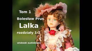 Bolesław Prus „Lalka” rozdziały 12 audiobook  lektura [upl. by Haliak]