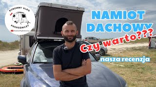 Czy warto inwestować w namiot dachowy Nasza recenzja [upl. by Blossom]