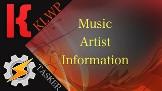 KLWPTasker Tutorial  Music Artist InformationBio [upl. by Sidonia]