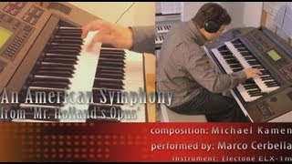 AN AMERICAN SYMPHONY  perf by Marco Cerbella  M Kamen Electone ELX1m [upl. by Aicemaj]