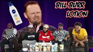 Bill Burr  Lotion ReactionReview [upl. by Eelik]