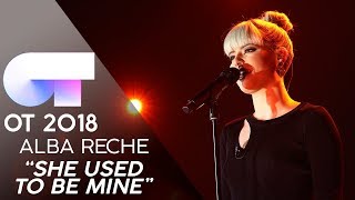 quotSHE USED TO BE MINEquot  ALBA RECHE  GALA 12  OT 2018 [upl. by Latty]