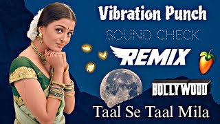 Taal se Taal Mila Dj Remix Song Dj Sound Check Vibration Dj Lux Dj Guddu Pradhan dj Edm Song [upl. by Varian]