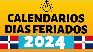 CALENDARIOS DIAS FESTIVO 2024 DE LA REPUBLICA DOMINICANA  DIA FERIADOS [upl. by Hemminger966]