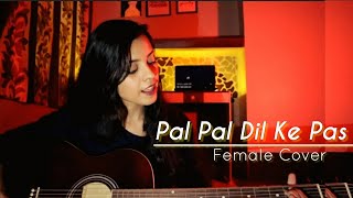 Pal pal Dil ke paas  Arijit Singh  Female Cover [upl. by Marilee420]