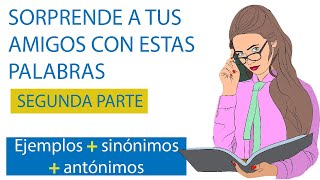 8 Palabras para mejorar tu vocabulario Con ejemplos sinónimos y antónimos [upl. by Nylsoj]