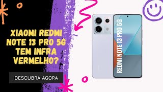 🔴 O XIAOMI REDMI NOTE 13 PRO 5G TEM INFRAVERMELHO [upl. by Ycniuqed]