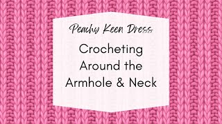 Crocheting Around the Neck and Armholes of the Peachy Keen Knit Dress [upl. by Asabi851]