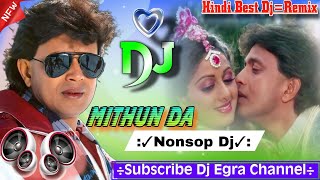 Mithun Da Superhit Nonsto Dj Song👌 मिथुन दा सुपरहिट गाने 🙏Dj Manoranjan Remix 💯 Best Hindi Songs [upl. by Aceber]