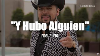 Fidel Rueda  Y Hubo Alguien LETRA [upl. by Moyra]