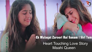 Ek Mulaqat Zaroori Hai Sanam  Sirf Tum  Heart Touching Love Story  Maahi Queen  Salman [upl. by Roxanne]