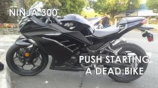 Ninja 300  Push Starting a Dead Bike [upl. by Laurentium]