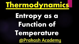 Physical Chemistry I Thermodynamics I Entropy as a function of Temperature [upl. by Wehtta]