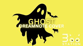 DreamNote 드림노트 – GHOST 『 MOOSTATION COWVER 』 [upl. by Ekyt]