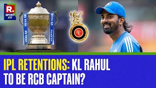 IPL 2025 RETENTION KL Rahul to be RCB Captain KKR  RR  DC  CSK  Republic Sports [upl. by Sairu]