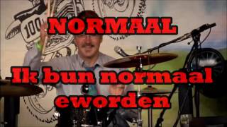 Normaal Ik bun Normaal eworden [upl. by Valleau]