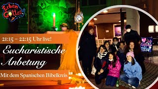 Eucharistische Anbetung Live  St Franziskus Hannover  160721  Spanischer Bibelkreis [upl. by Ericha]