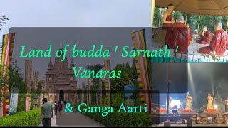 Sarnath Buddhist Temple  amp Ganga Aarti Vanarasi Uttarpradesh  Vanaras Vlog [upl. by Ailahs427]