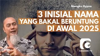 3 INISIAL NAMA YANG BAKAL BERUNTUNG DI 2025 [upl. by Onimixam]