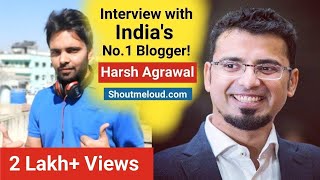 Exclusive Interview With Indias No1 Blogger Harsh Agrawal  Shoutmeloud  Blogging  Episode 4 [upl. by Banebrudge]