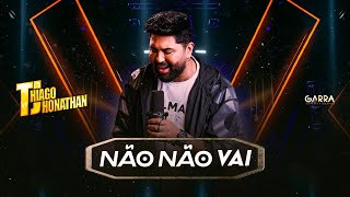 Thiago Jhonathan  Não Não Vai Video Oficial [upl. by Onitsuj119]