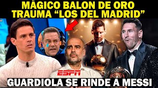 🔴OCTAVO BALON DE ORO REVIENTA quotLos Madridistasquot Guardiola Se Rinde a MESSI Se Hunde RONCERO [upl. by Anerahs]