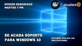 Se acaba soporte para Windows 10 es nuestra MisiónSeguridad [upl. by Heuser915]