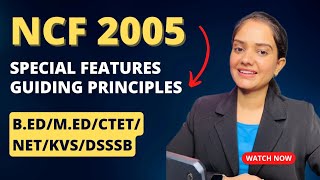 NCF 2005 Special Features Guiding Principles For BEdCTETNETKVSCUET PG [upl. by Lyda155]