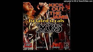 MC5 quotKick Out The Jamsquot vocals only LIVE 1969 isolated vocals [upl. by Ardisj]