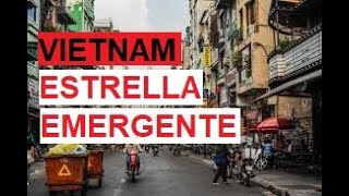 Vietnam La Estrella Emergente del Sudeste Asiático [upl. by Airetahs976]