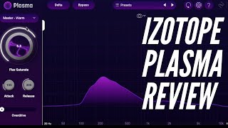 Izotope Plasma Review [upl. by Alveta]