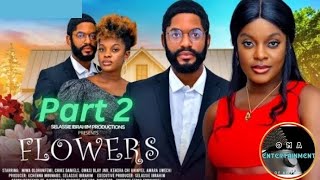 FLOWERS part 2 Nollywood Nigerian Movie Update Miwa Olorunfemi Chike Daniels 2024 [upl. by Samuella163]