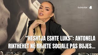 Antonela Berisha ben daljen e pare ne Instagram pas gjithe bujes [upl. by Ebonee]