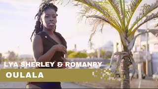 Lya Sherley Feat Romanpy  Oulala Clip Officiel [upl. by Ches902]